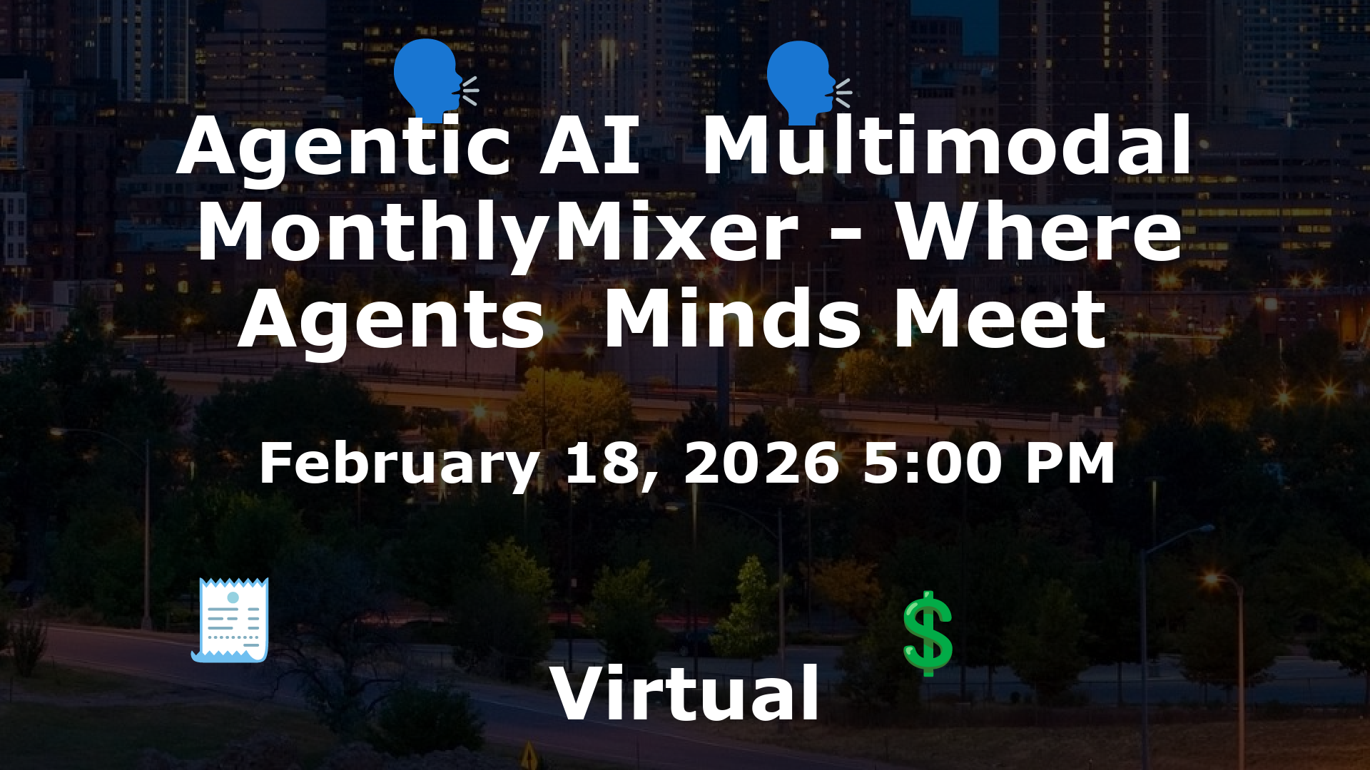 Agentic AI  Multimodal MonthlyMixer - Where Agents  Minds Meet  event image